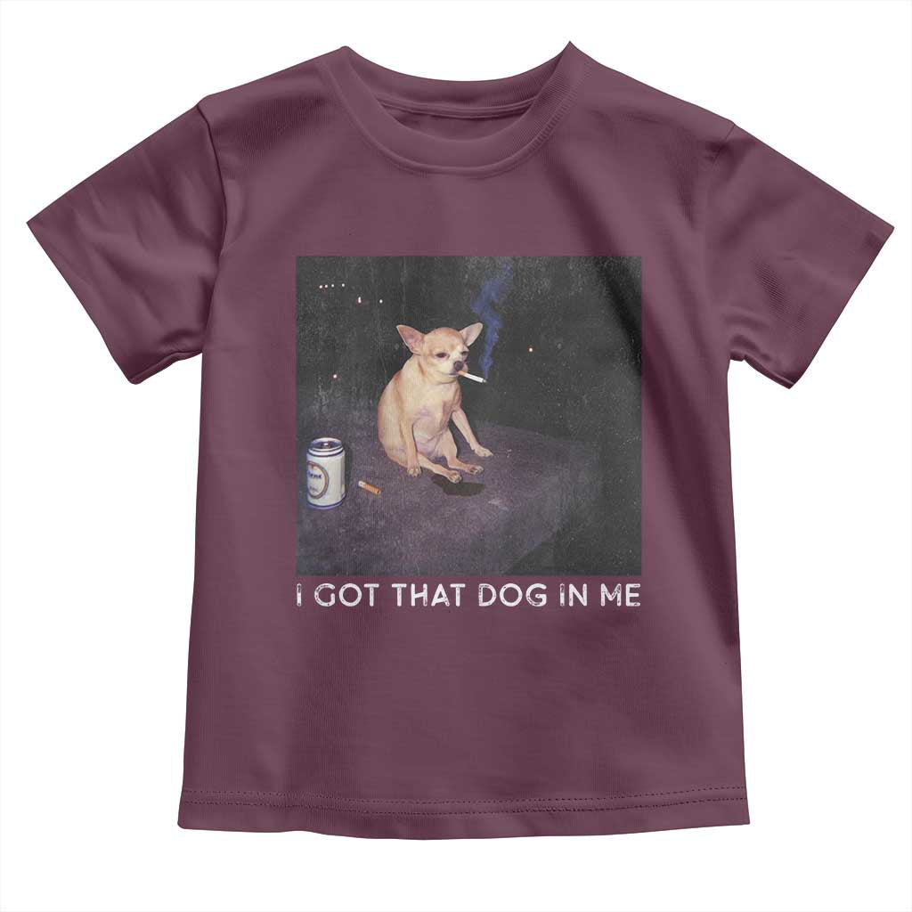 I Got That Dog In Me Toddler T Shirt Retro Funny Chihuahua Smoking Beer - Wonder Print Shop