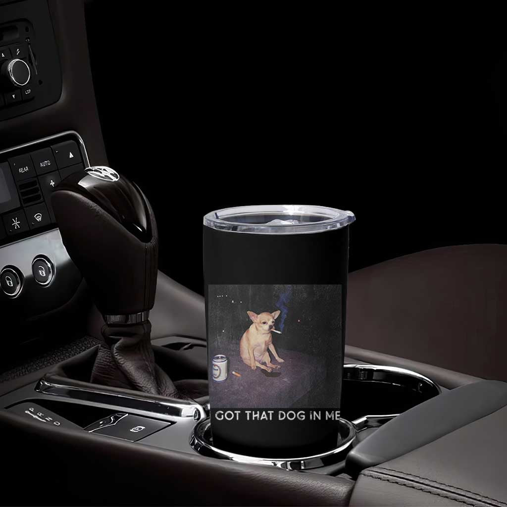 I Got That Dog In Me Tumbler Cup Retro Funny Chihuahua Smoking Beer - Wonder Print Shop