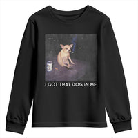 I Got That Dog In Me Youth Sweatshirt Retro Funny Chihuahua Smoking Beer - Wonder Print Shop