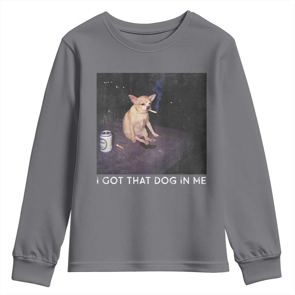 I Got That Dog In Me Youth Sweatshirt Retro Funny Chihuahua Smoking Beer - Wonder Print Shop