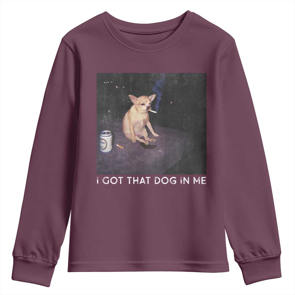 I Got That Dog In Me Youth Sweatshirt Retro Funny Chihuahua Smoking Beer - Wonder Print Shop