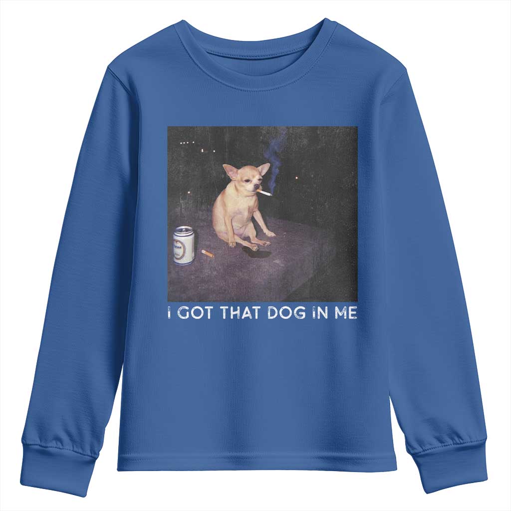I Got That Dog In Me Youth Sweatshirt Retro Funny Chihuahua Smoking Beer - Wonder Print Shop