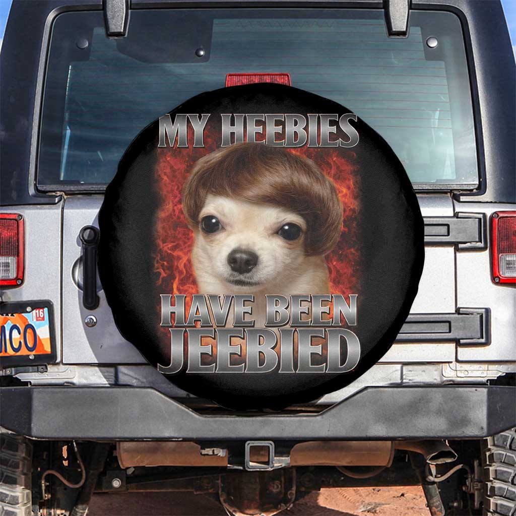 Chihuahua Funny Meme Spare Tire Cover My Heebies Have Been Jeebied Bootleg - Wonder Print Shop
