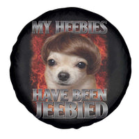 Chihuahua Funny Meme Spare Tire Cover My Heebies Have Been Jeebied Bootleg - Wonder Print Shop