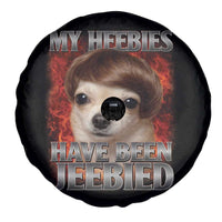 Chihuahua Funny Meme Spare Tire Cover My Heebies Have Been Jeebied Bootleg - Wonder Print Shop