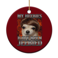 Chihuahua Funny Meme Ceramic Ornament My Heebies Have Been Jeebied Bootleg - Wonder Print Shop
