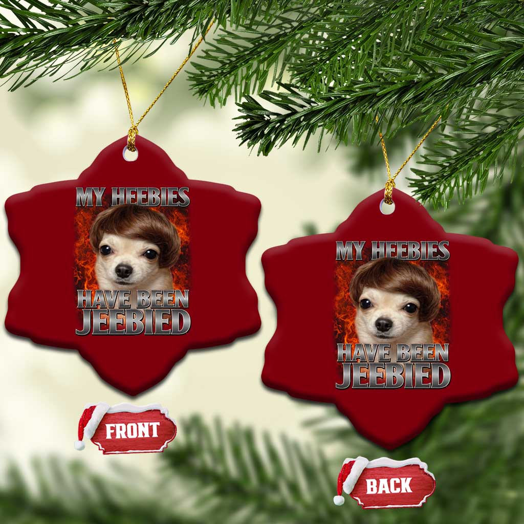 Chihuahua Funny Meme Ceramic Ornament My Heebies Have Been Jeebied Bootleg - Wonder Print Shop