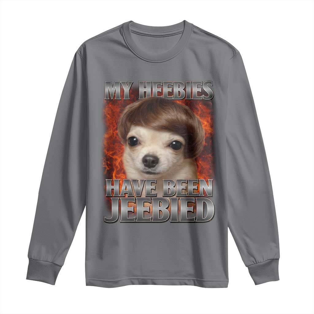 Chihuahua Funny Meme Long Sleeve Shirt My Heebies Have Been Jeebied Bootleg - Wonder Print Shop