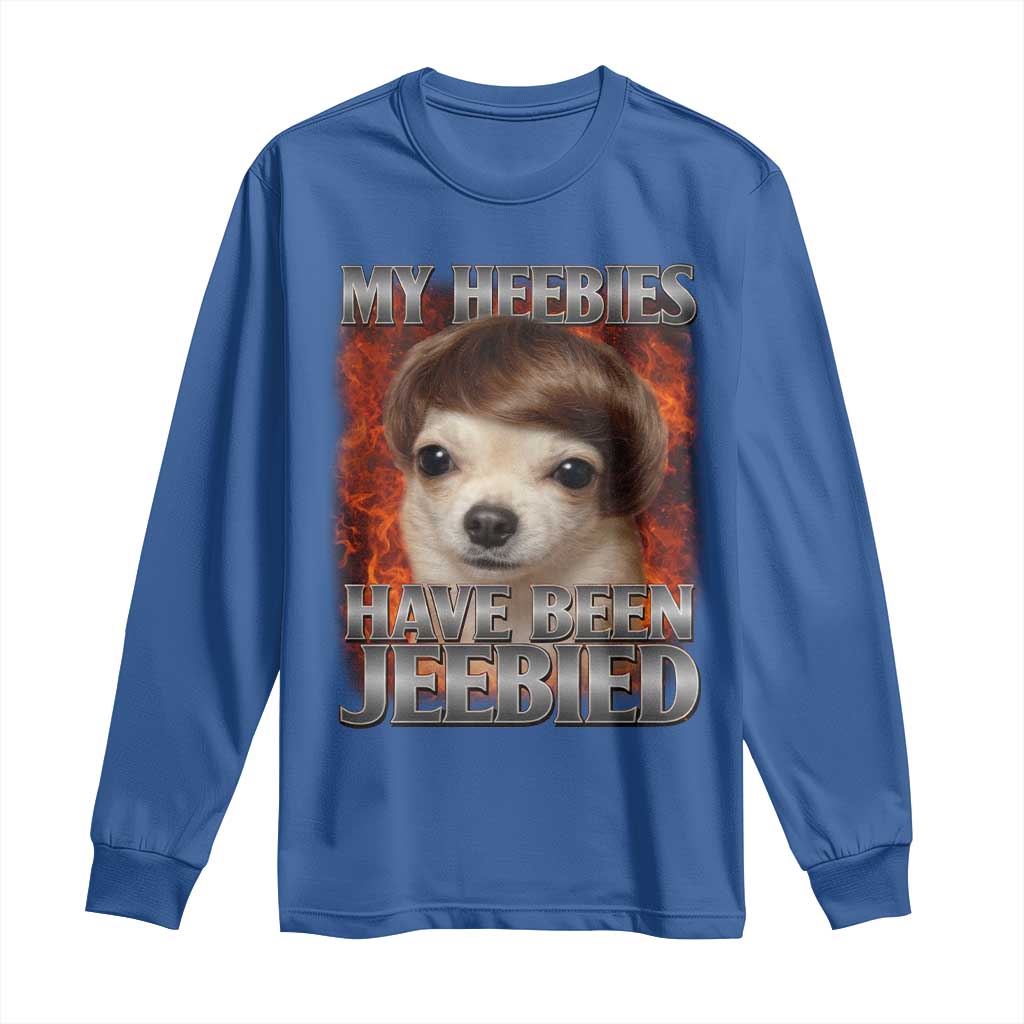 Chihuahua Funny Meme Long Sleeve Shirt My Heebies Have Been Jeebied Bootleg - Wonder Print Shop
