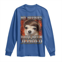 Chihuahua Funny Meme Long Sleeve Shirt My Heebies Have Been Jeebied Bootleg - Wonder Print Shop
