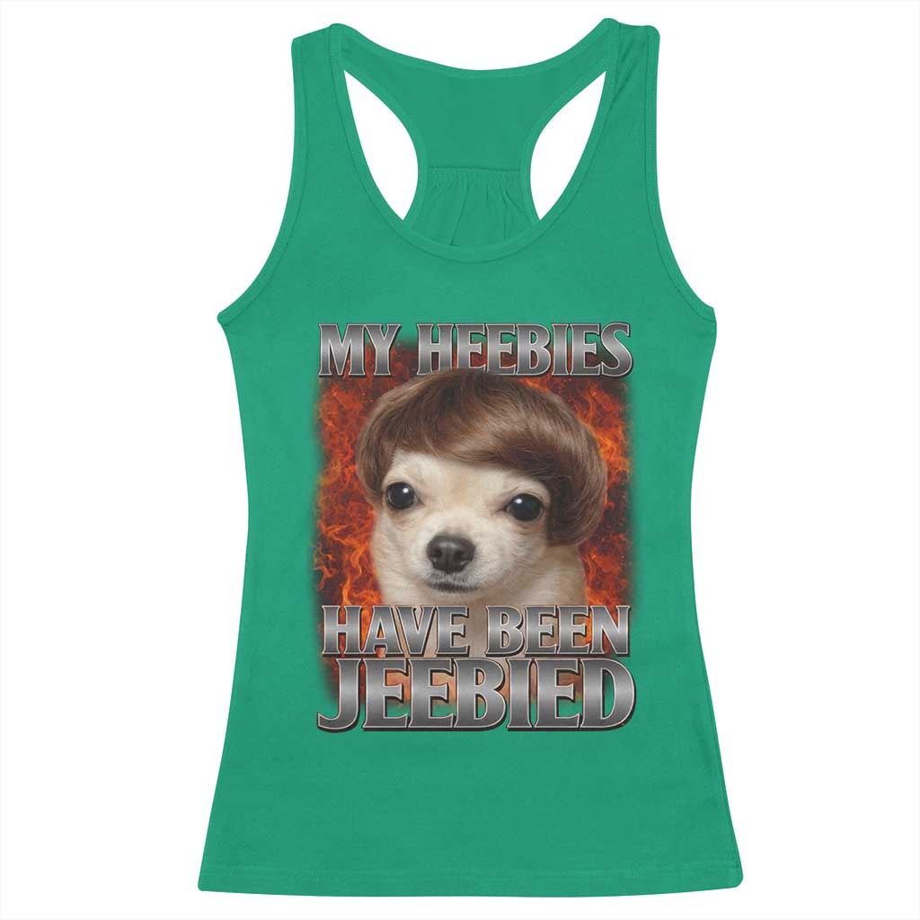 Chihuahua Funny Meme Racerback Tank Top My Heebies Have Been Jeebied Bootleg - Wonder Print Shop