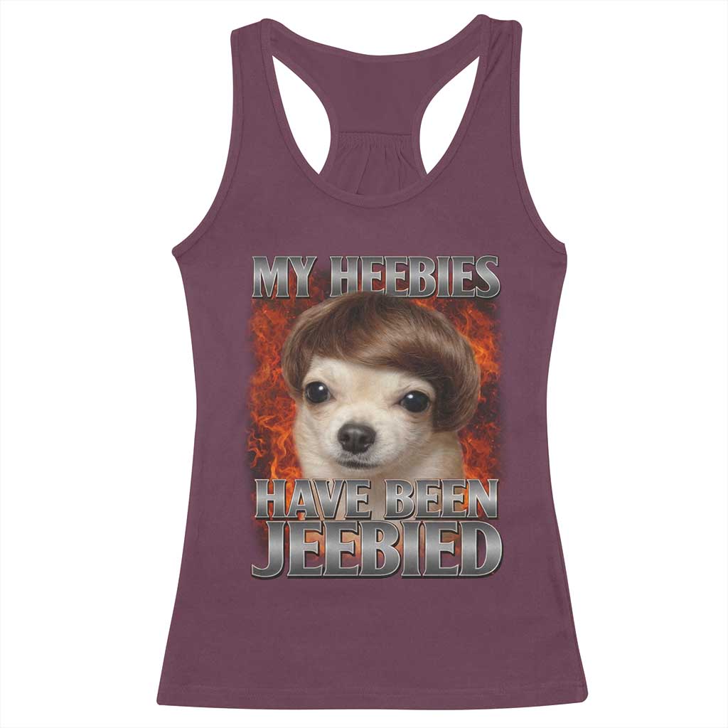 Chihuahua Funny Meme Racerback Tank Top My Heebies Have Been Jeebied Bootleg - Wonder Print Shop