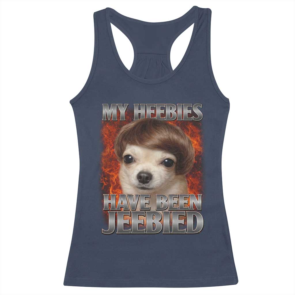 Chihuahua Funny Meme Racerback Tank Top My Heebies Have Been Jeebied Bootleg - Wonder Print Shop