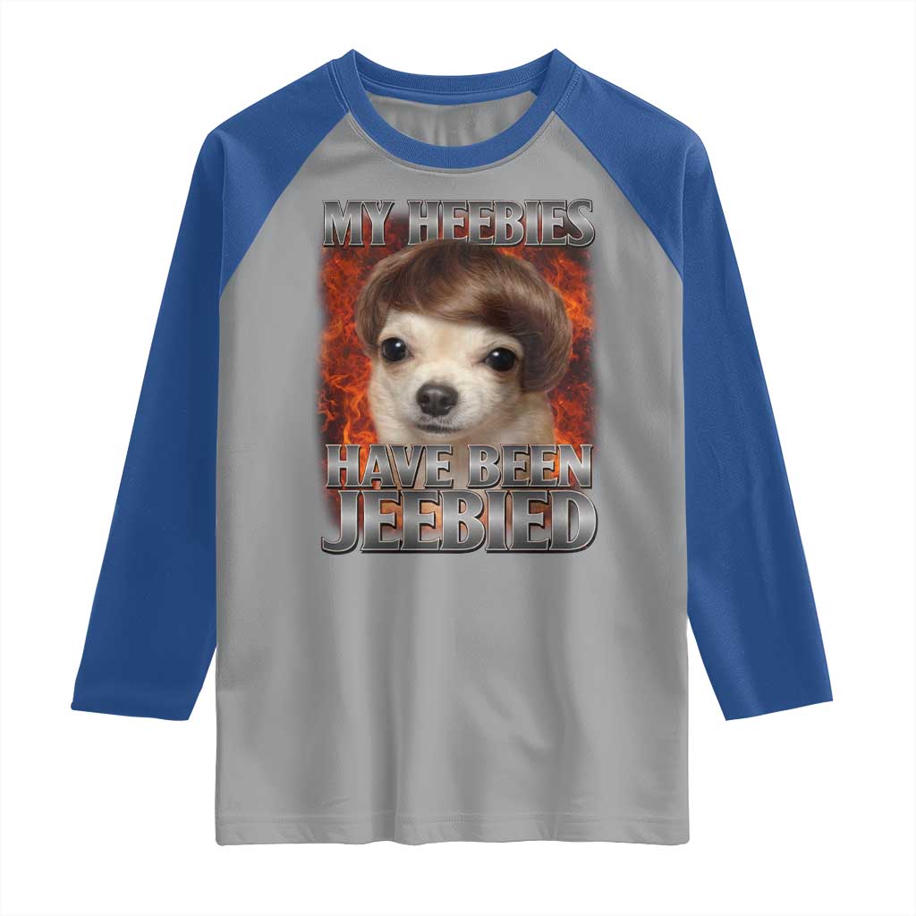 Chihuahua Funny Meme Raglan Shirt My Heebies Have Been Jeebied Bootleg - Wonder Print Shop