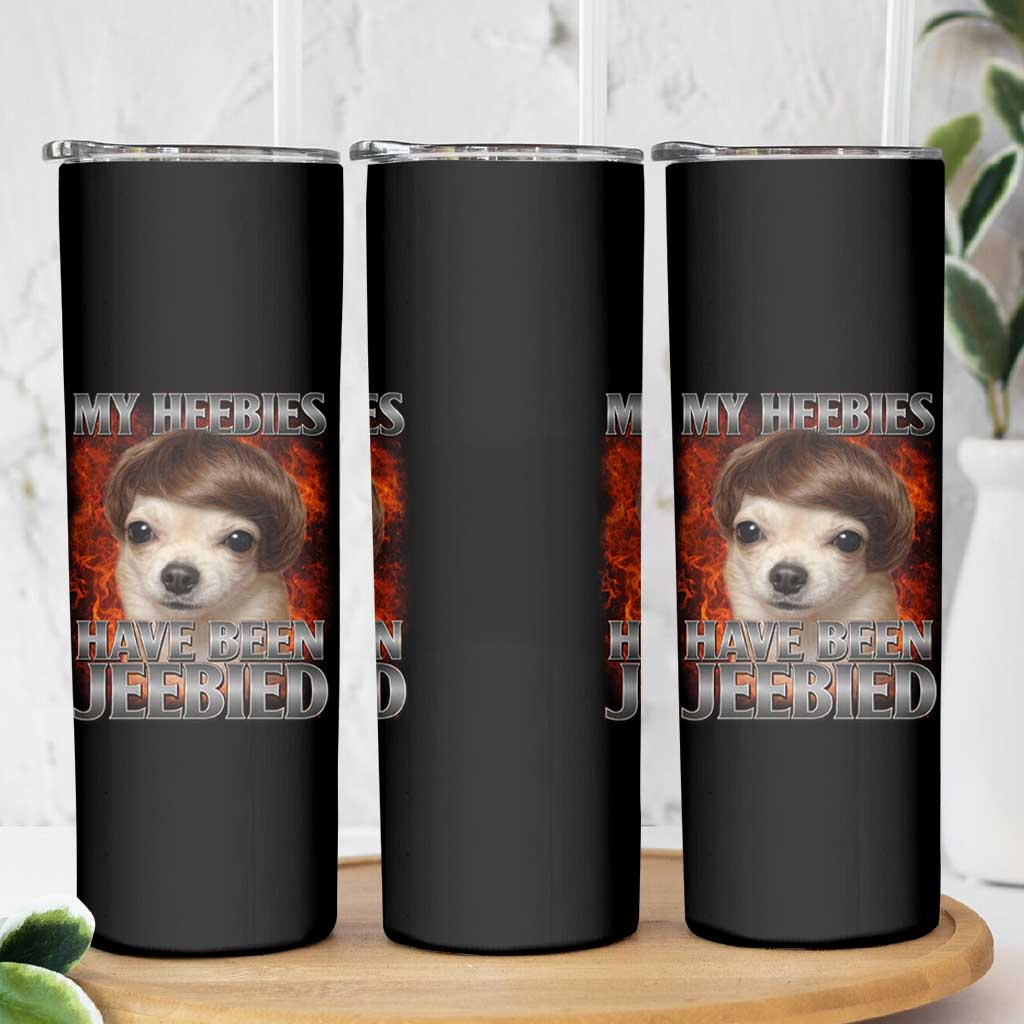 Chihuahua Funny Meme Skinny Tumbler My Heebies Have Been Jeebied Bootleg - Wonder Print Shop