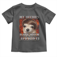 Chihuahua Funny Meme Toddler T Shirt My Heebies Have Been Jeebied Bootleg - Wonder Print Shop