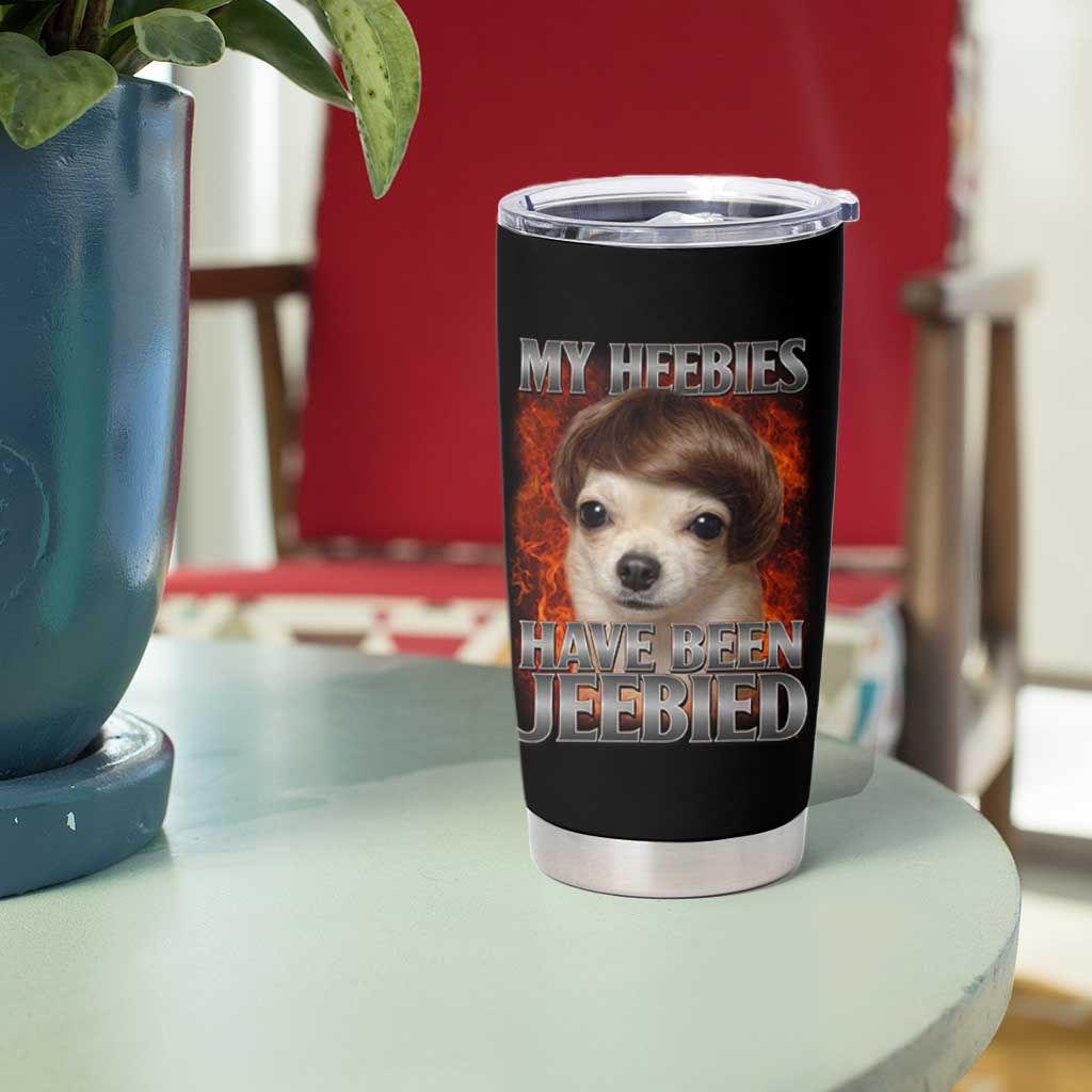 Chihuahua Funny Meme Tumbler Cup My Heebies Have Been Jeebied Bootleg - Wonder Print Shop