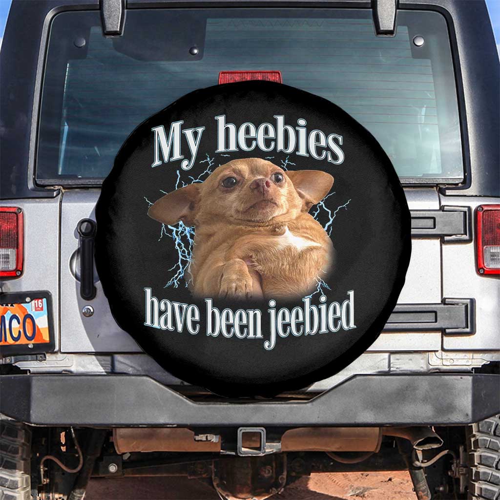 Funny Chihuahua Meme Spare Tire Cover My Heebies Have Been Jeebied Bootleg - Wonder Print Shop