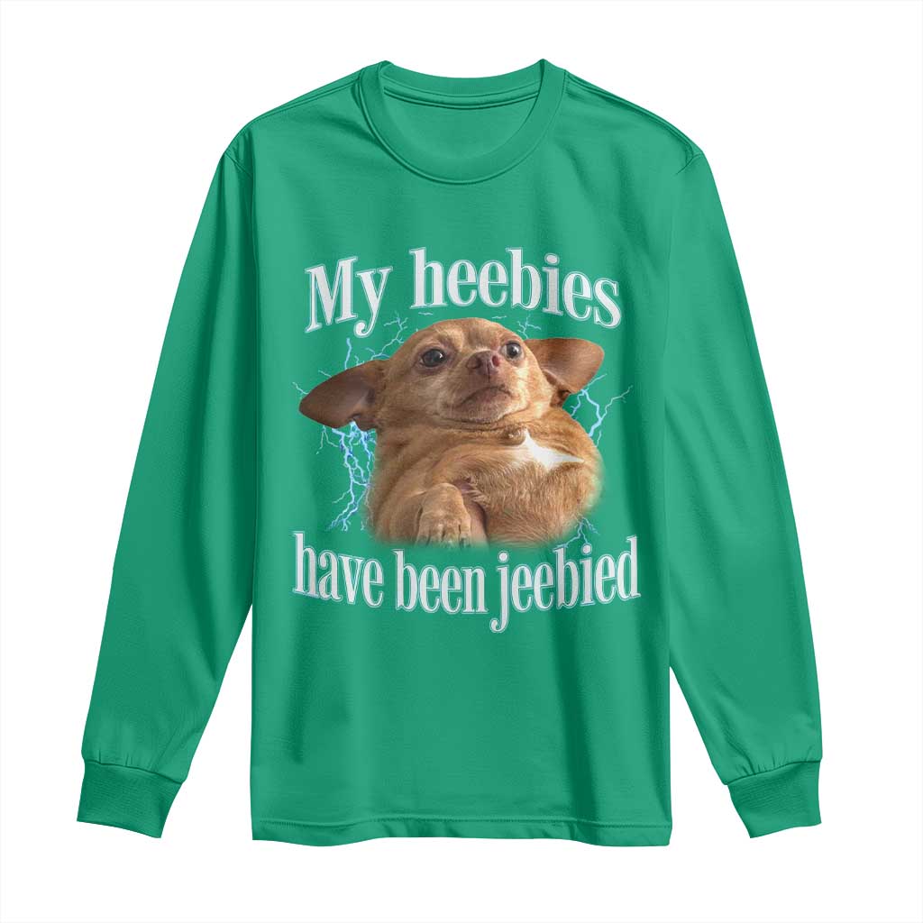 Funny Chihuahua Meme Long Sleeve Shirt My Heebies Have Been Jeebied Bootleg - Wonder Print Shop