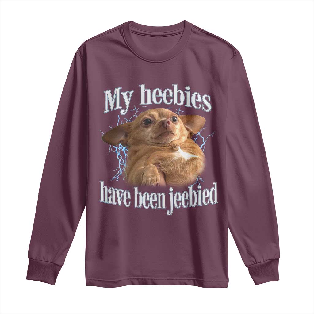 Funny Chihuahua Meme Long Sleeve Shirt My Heebies Have Been Jeebied Bootleg - Wonder Print Shop