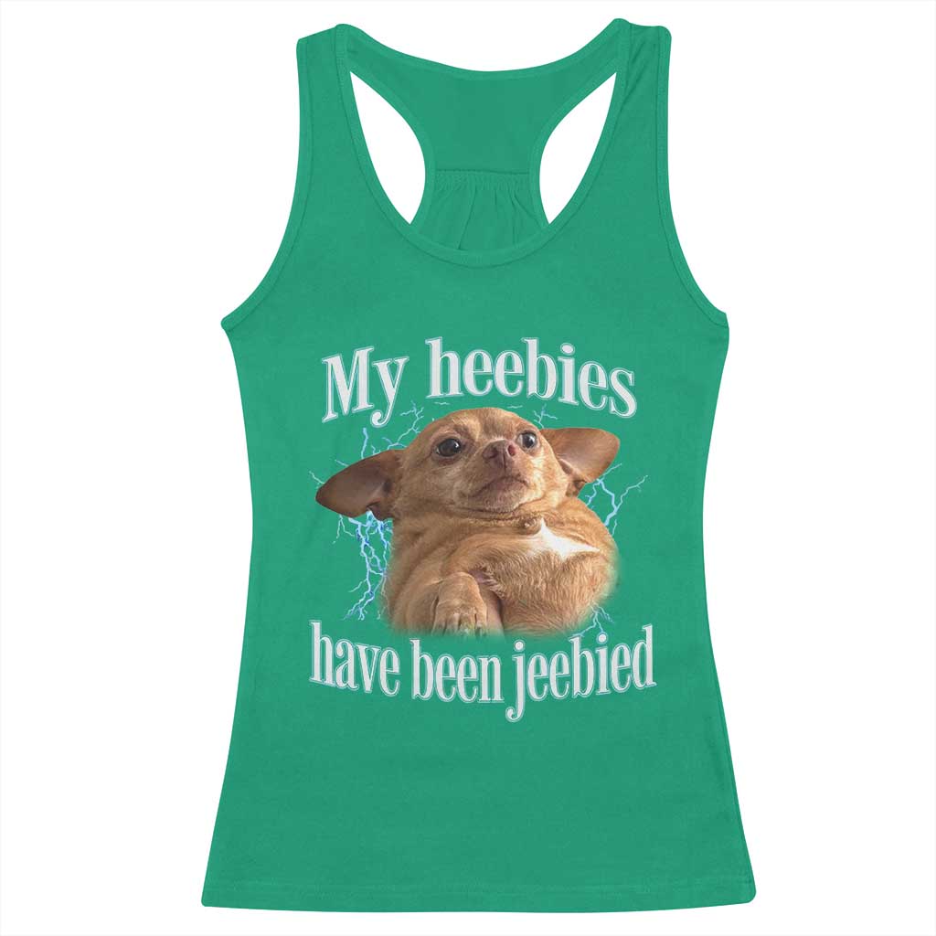 Funny Chihuahua Meme Racerback Tank Top My Heebies Have Been Jeebied Bootleg - Wonder Print Shop