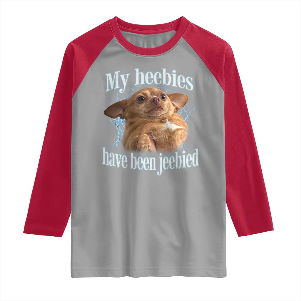 Funny Chihuahua Meme Raglan Shirt My Heebies Have Been Jeebied Bootleg - Wonder Print Shop