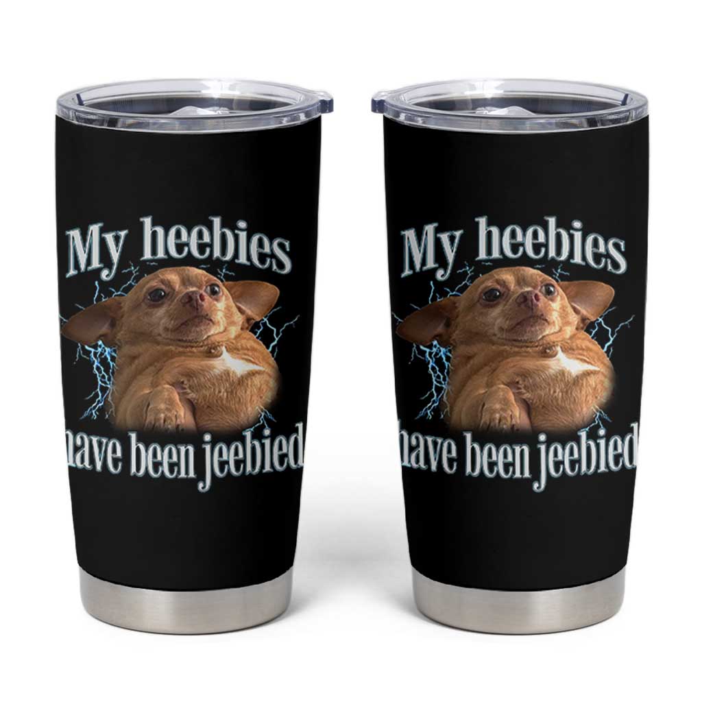 Funny Chihuahua Meme Tumbler Cup My Heebies Have Been Jeebied Bootleg - Wonder Print Shop