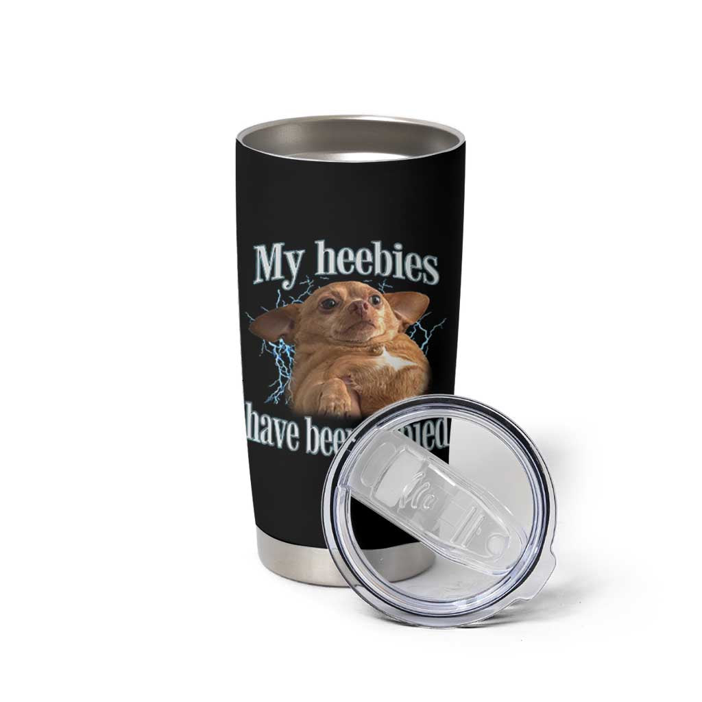 Funny Chihuahua Meme Tumbler Cup My Heebies Have Been Jeebied Bootleg - Wonder Print Shop