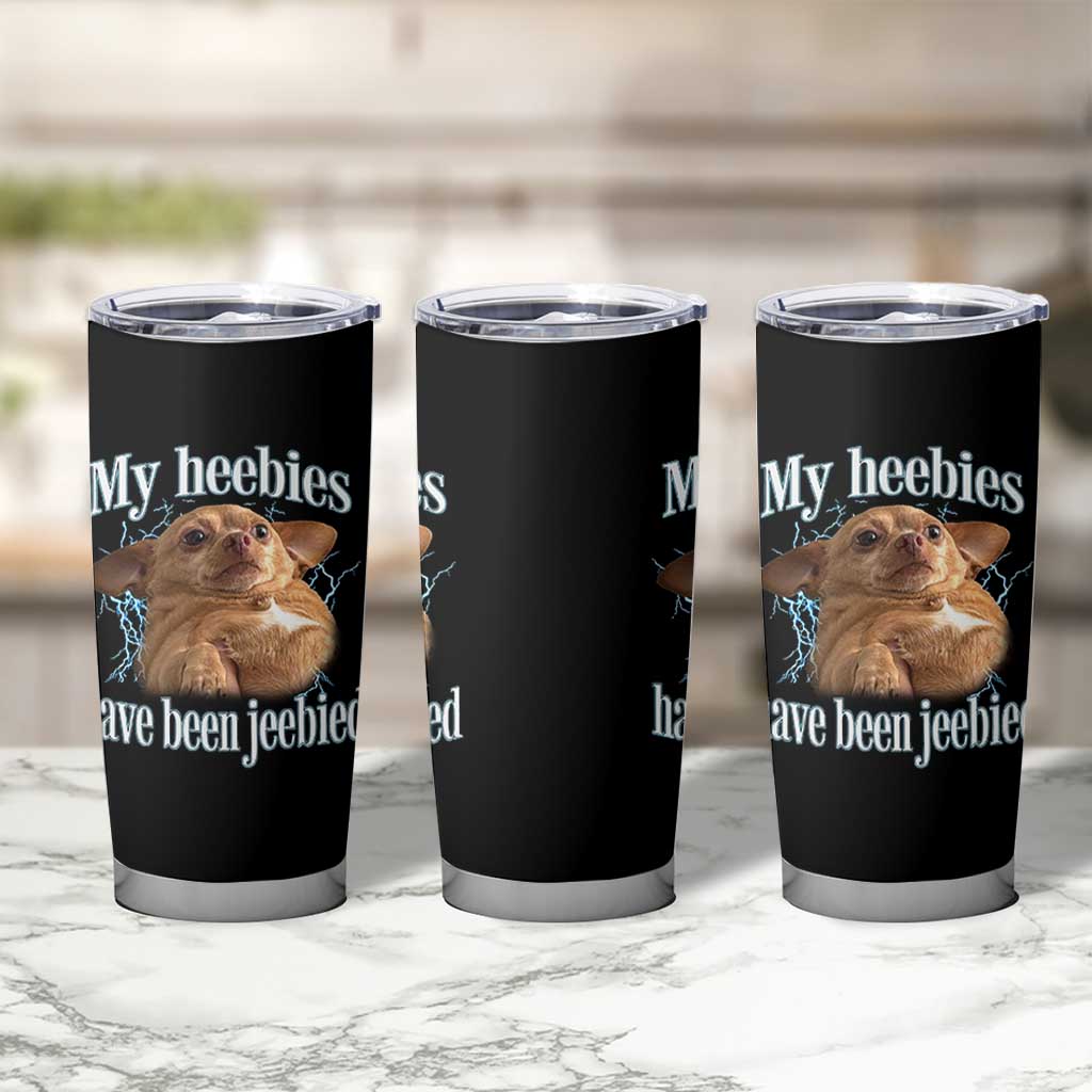 Funny Chihuahua Meme Tumbler Cup My Heebies Have Been Jeebied Bootleg - Wonder Print Shop