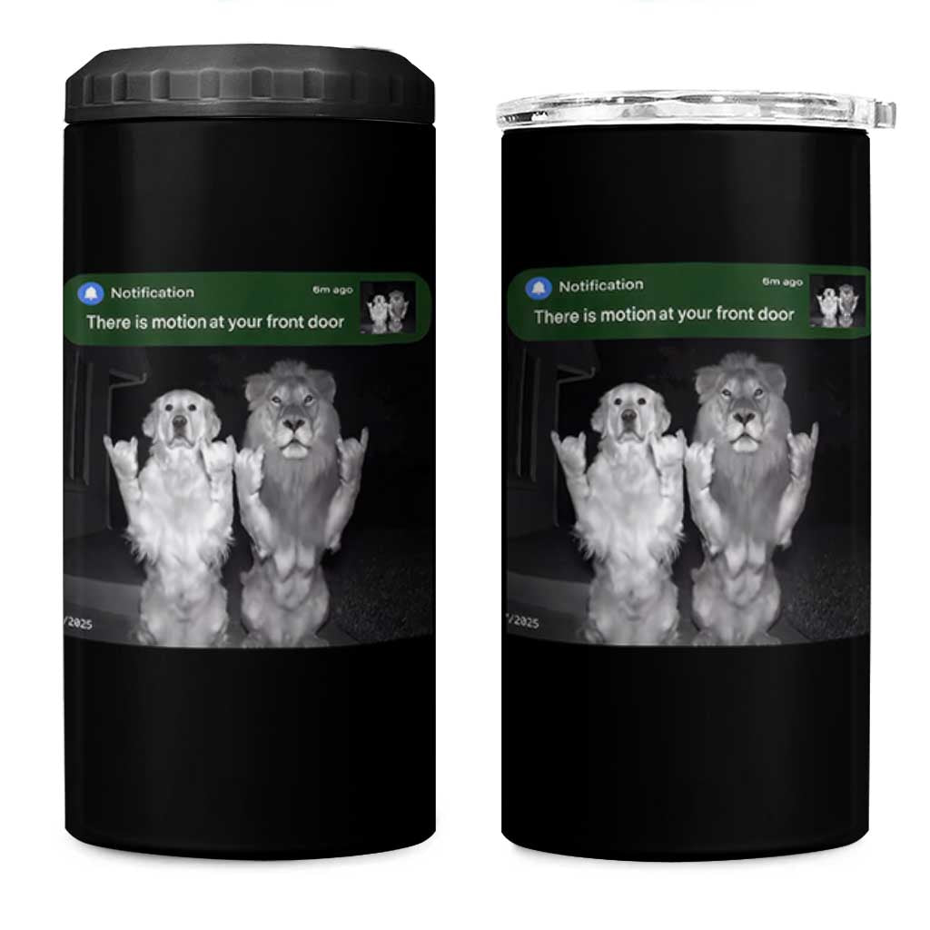 There is Motion at Your Front Door 4 in 1 Can Cooler Tumbler Funny Golden Retriever Dog And Lion Motion Meme - Wonder Print Shop