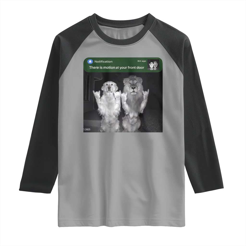 There is Motion at Your Front Door Raglan Shirt Funny Golden Retriever Dog And Lion Motion Meme - Wonder Print Shop