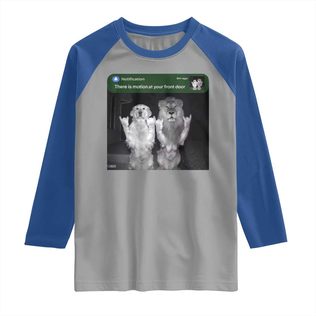 There is Motion at Your Front Door Raglan Shirt Funny Golden Retriever Dog And Lion Motion Meme - Wonder Print Shop