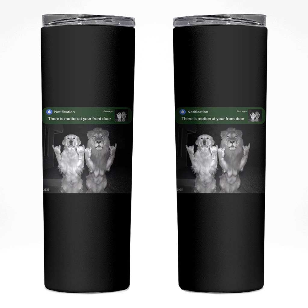 There is Motion at Your Front Door Skinny Tumbler Funny Golden Retriever Dog And Lion Motion Meme - Wonder Print Shop
