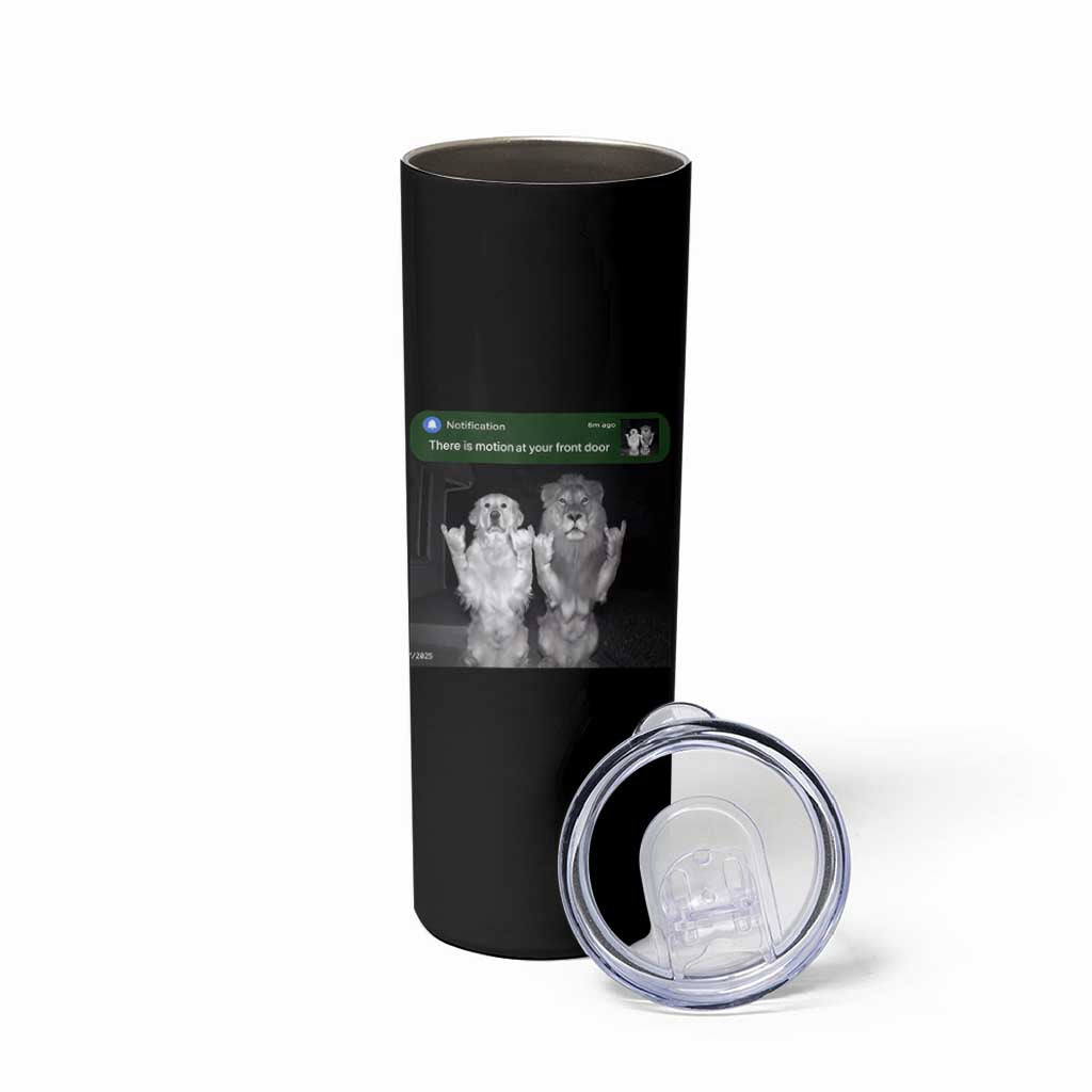 There is Motion at Your Front Door Skinny Tumbler Funny Golden Retriever Dog And Lion Motion Meme - Wonder Print Shop