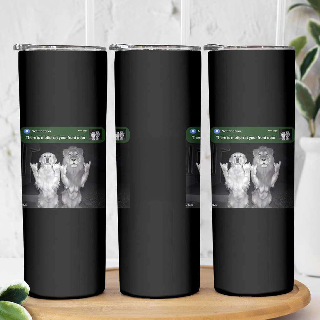 There is Motion at Your Front Door Skinny Tumbler Funny Golden Retriever Dog And Lion Motion Meme - Wonder Print Shop