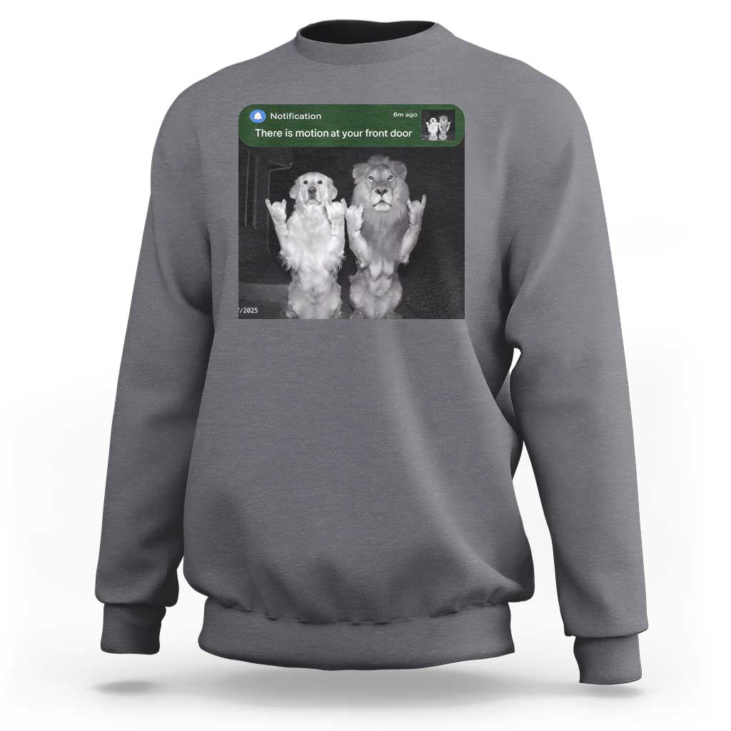 There is Motion at Your Front Door Sweatshirt Funny Golden Retriever Dog And Lion Motion Meme - Wonder Print Shop