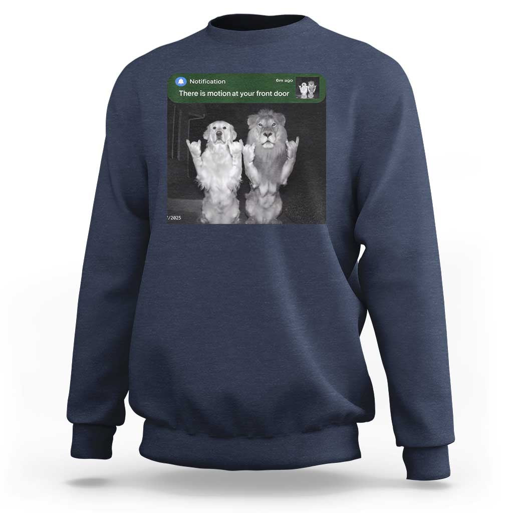 There is Motion at Your Front Door Sweatshirt Funny Golden Retriever Dog And Lion Motion Meme - Wonder Print Shop