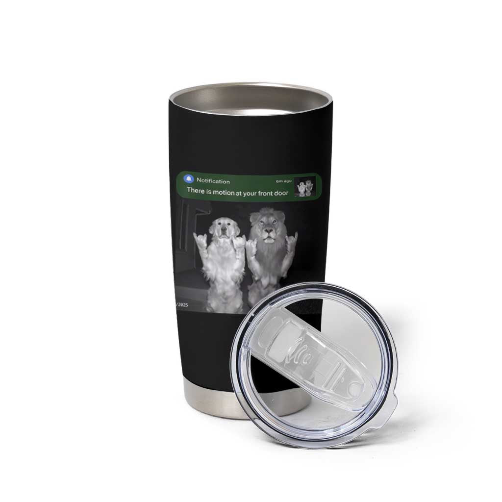 There is Motion at Your Front Door Tumbler Cup Funny Golden Retriever Dog And Lion Motion Meme - Wonder Print Shop