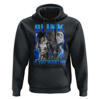 Funny Alpha Wolf Meme Hoodie Blink If You Want Me Bootleg Cringe Humor - Wonder Print Shop