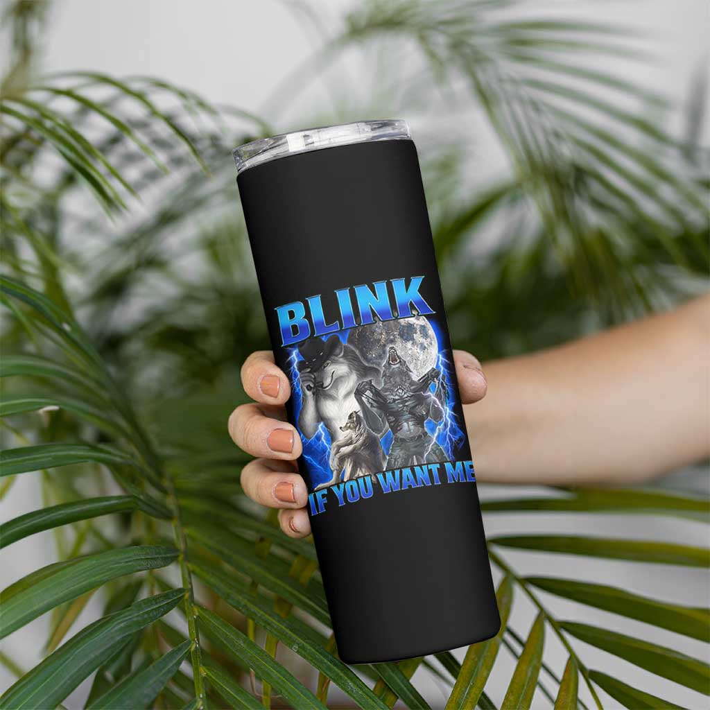 Funny Alpha Wolf Meme Skinny Tumbler Blink If You Want Me Bootleg Cringe Humor - Wonder Print Shop