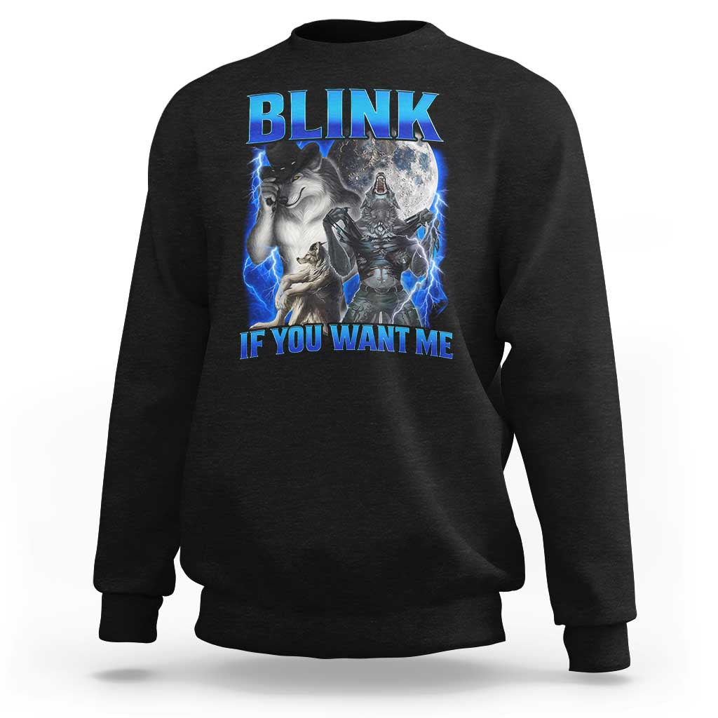 Funny Alpha Wolf Meme Sweatshirt Blink If You Want Me Bootleg Cringe Humor - Wonder Print Shop