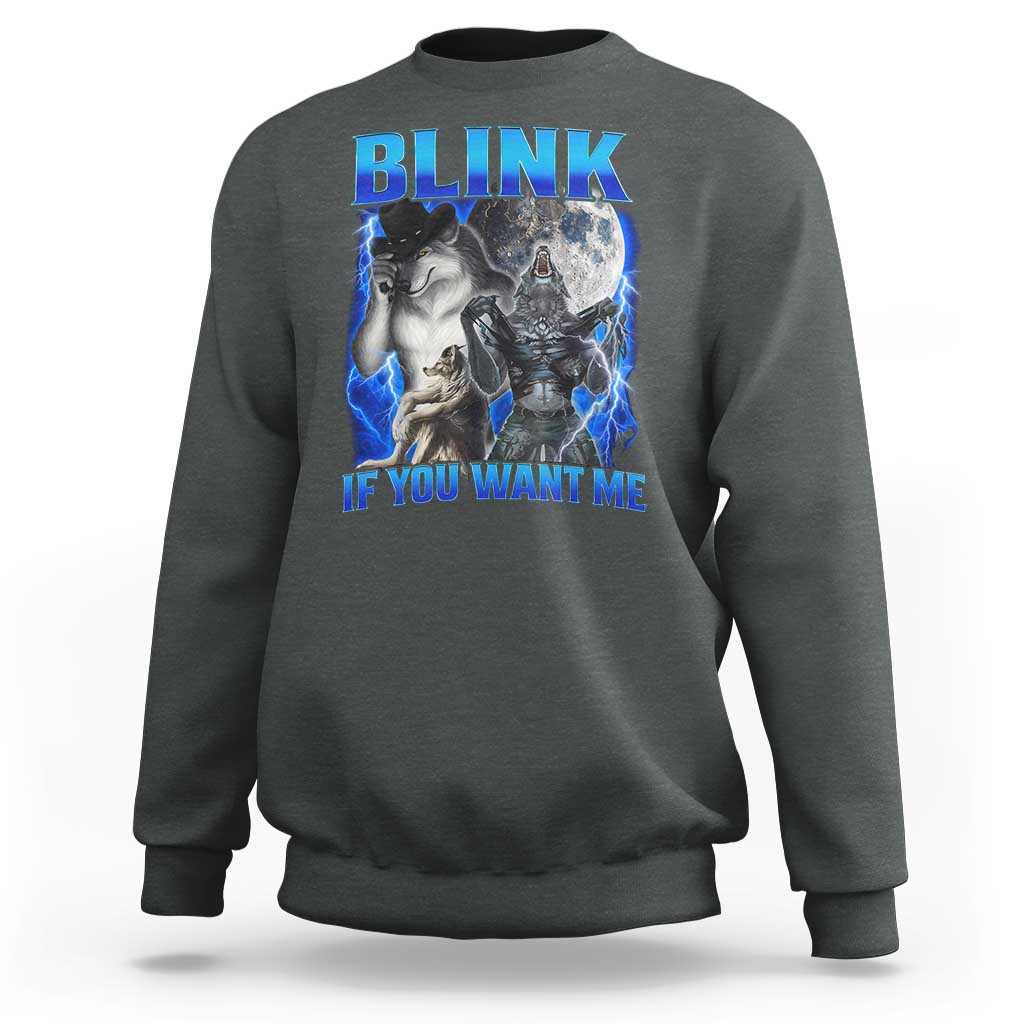 Funny Alpha Wolf Meme Sweatshirt Blink If You Want Me Bootleg Cringe Humor - Wonder Print Shop