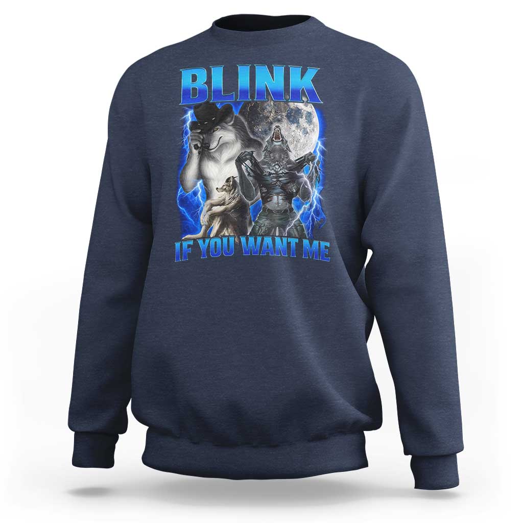 Funny Alpha Wolf Meme Sweatshirt Blink If You Want Me Bootleg Cringe Humor - Wonder Print Shop