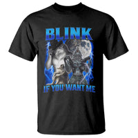 Funny Alpha Wolf Meme T Shirt Blink If You Want Me Bootleg Cringe Humor - Wonder Print Shop