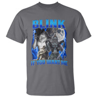 Funny Alpha Wolf Meme T Shirt Blink If You Want Me Bootleg Cringe Humor - Wonder Print Shop