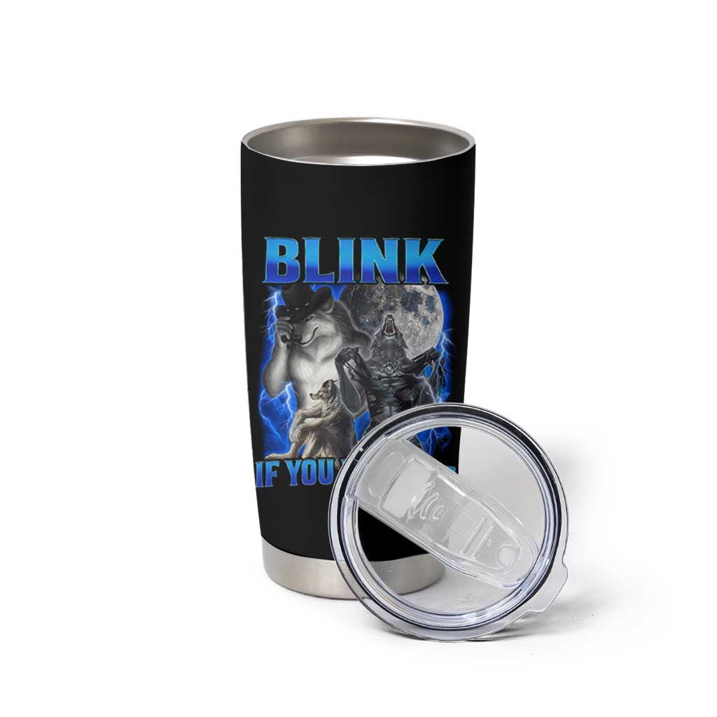 Funny Alpha Wolf Meme Tumbler Cup Blink If You Want Me Bootleg Cringe Humor - Wonder Print Shop
