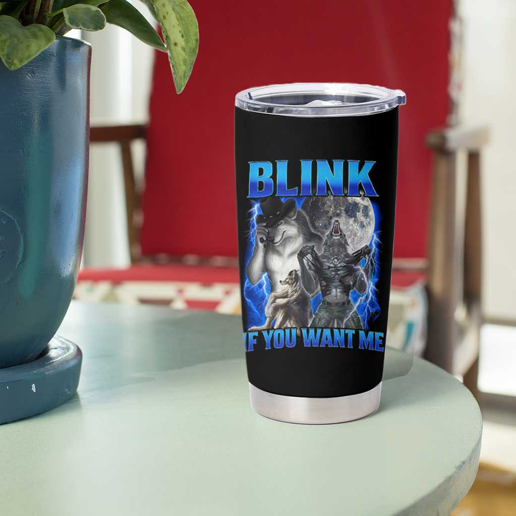 Funny Alpha Wolf Meme Tumbler Cup Blink If You Want Me Bootleg Cringe Humor - Wonder Print Shop