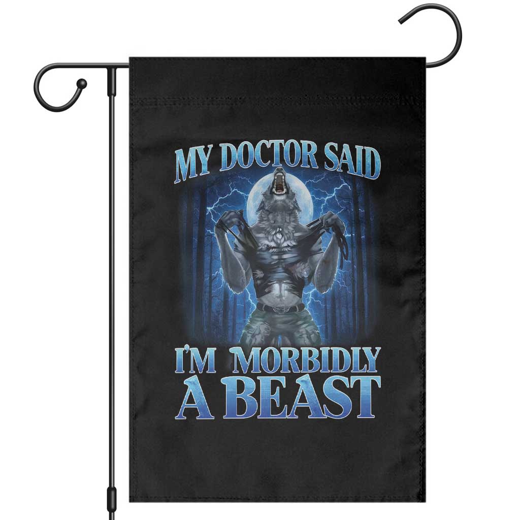 Funny Alpha Wolf Garden Flag My Doctor Said I'm Morbidly A Beast Meme - Wonder Print Shop