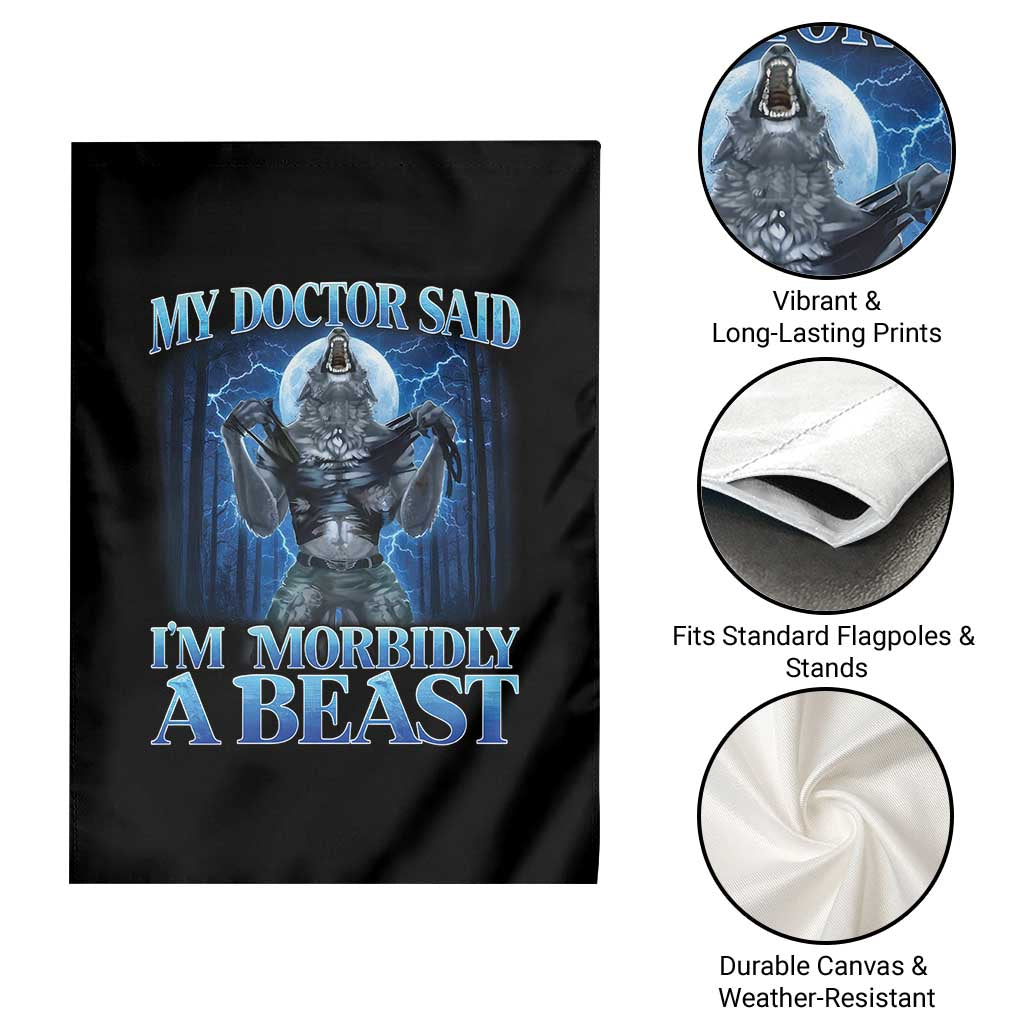 Funny Alpha Wolf Garden Flag My Doctor Said I'm Morbidly A Beast Meme - Wonder Print Shop