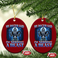 Funny Alpha Wolf Ceramic Ornament My Doctor Said I'm Morbidly A Beast Meme - Wonder Print Shop